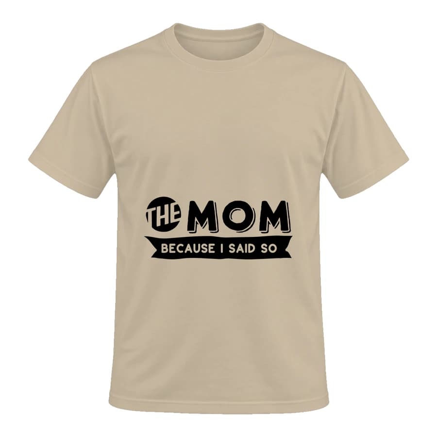T-shirt — The Mom because I said so — الأمام — بيج